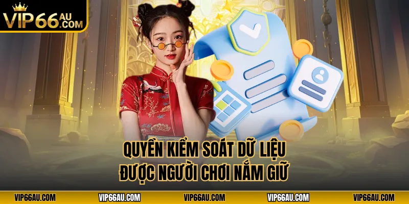Quyền kiểm soát dữ liệu được người chơi nắm giữ